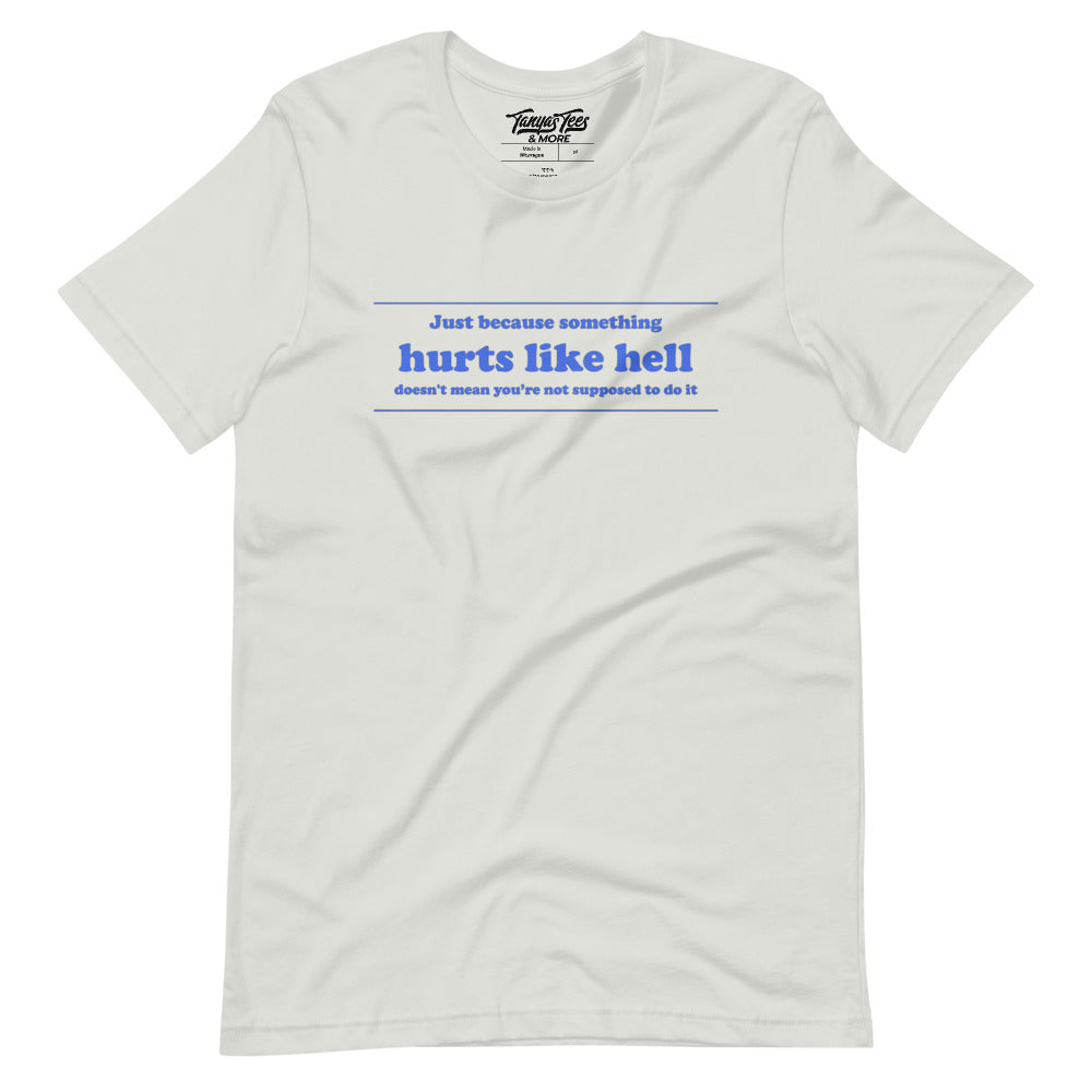 Hurts Like Hell Short-Sleeve Tee