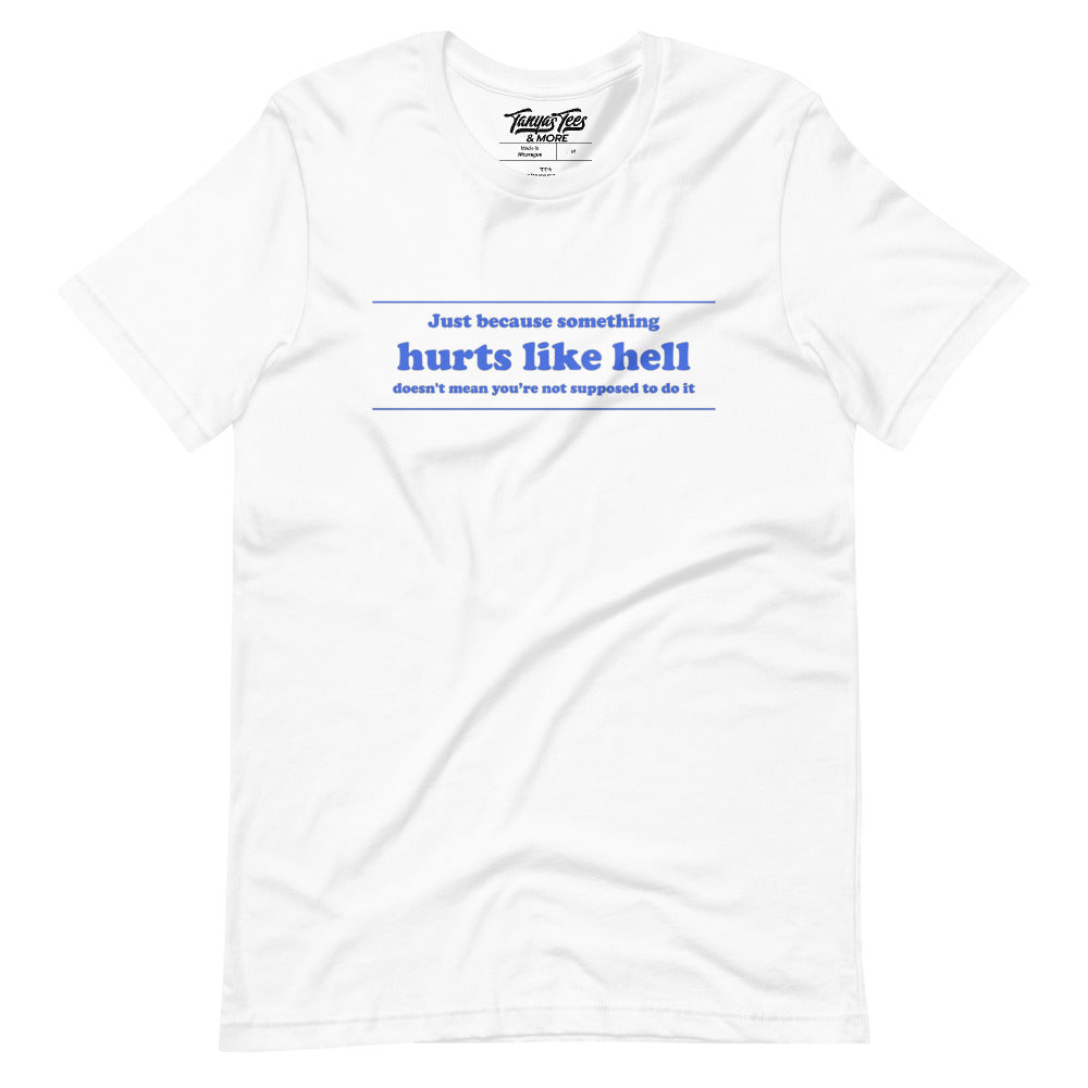 Hurts Like Hell Short-Sleeve Tee